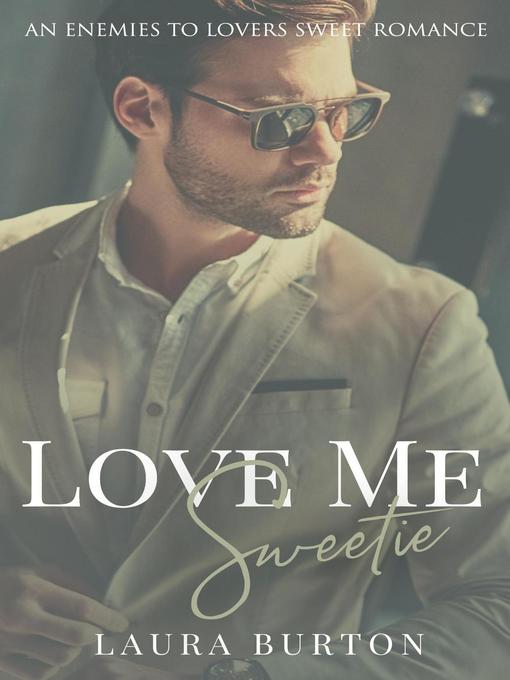 Title details for Love Me, Sweetie by Laura Burton - Available